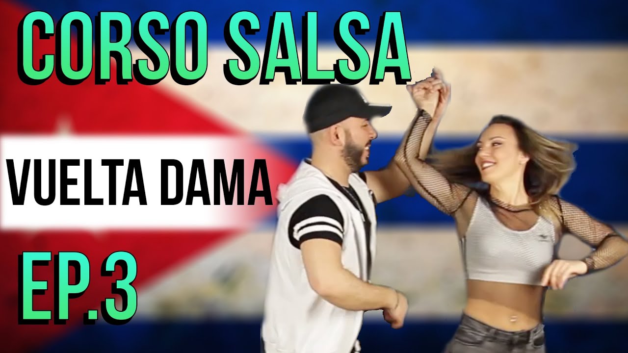 EP. 3 - Vuelta Dama - Corso Salsa Base - Impara a ballare con semplicità insieme al M° Giuseppe Meli