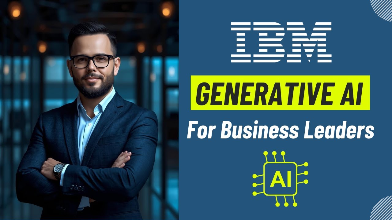 IBM Generative AI Course for Executives & Business Leaders
