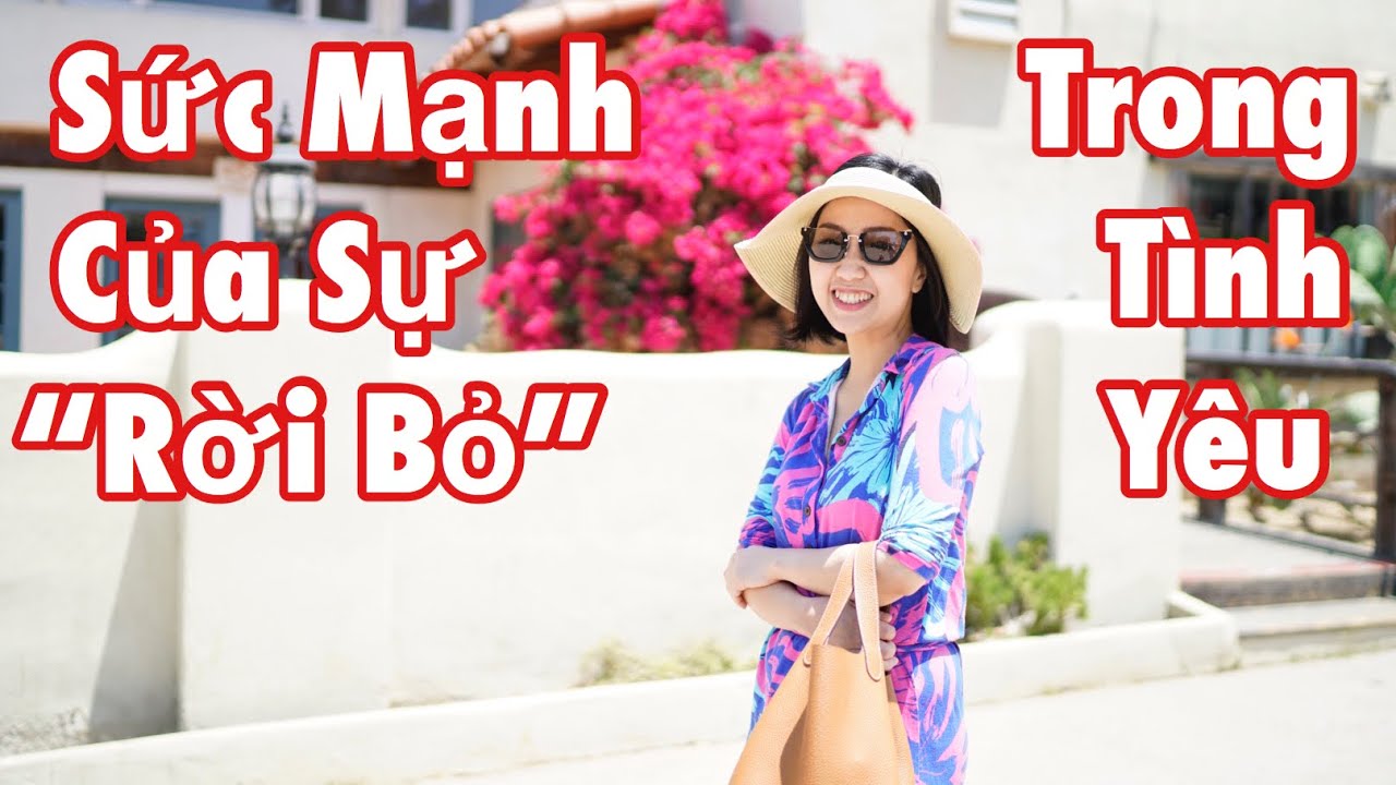 Sức Mạnh Của Sự “Rời Bỏ” ... Trong Tình Yêu