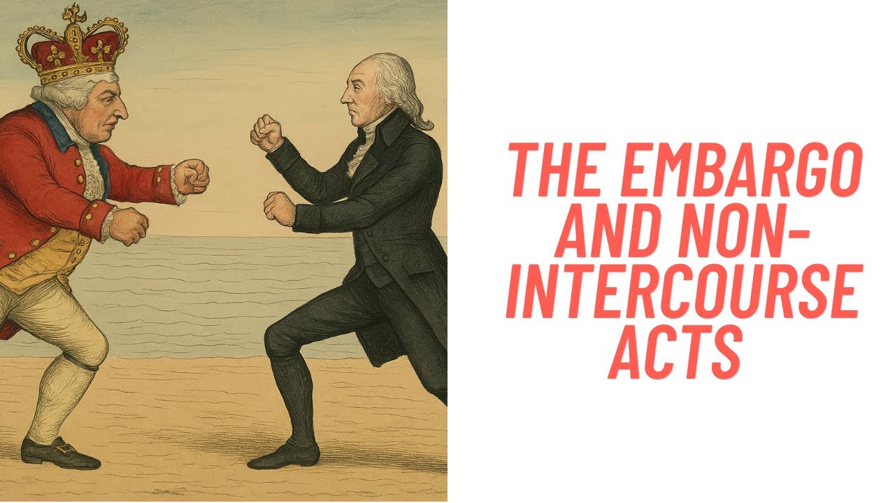 History Brief: the Embargo and Non-Intercourse Acts