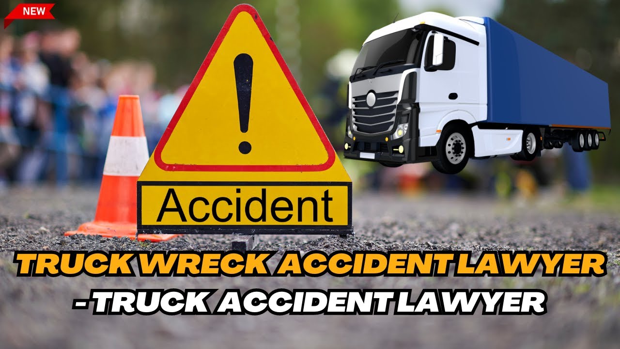 Truck wreck accident lawyer - Truck accident lawyer