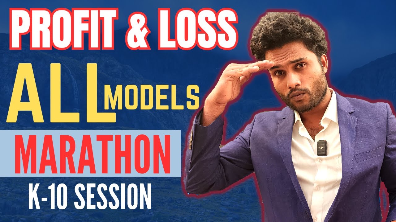 PROFIT AND LOSS-  marathon | complete revision | percentage - all models | k10 session | kaneesh