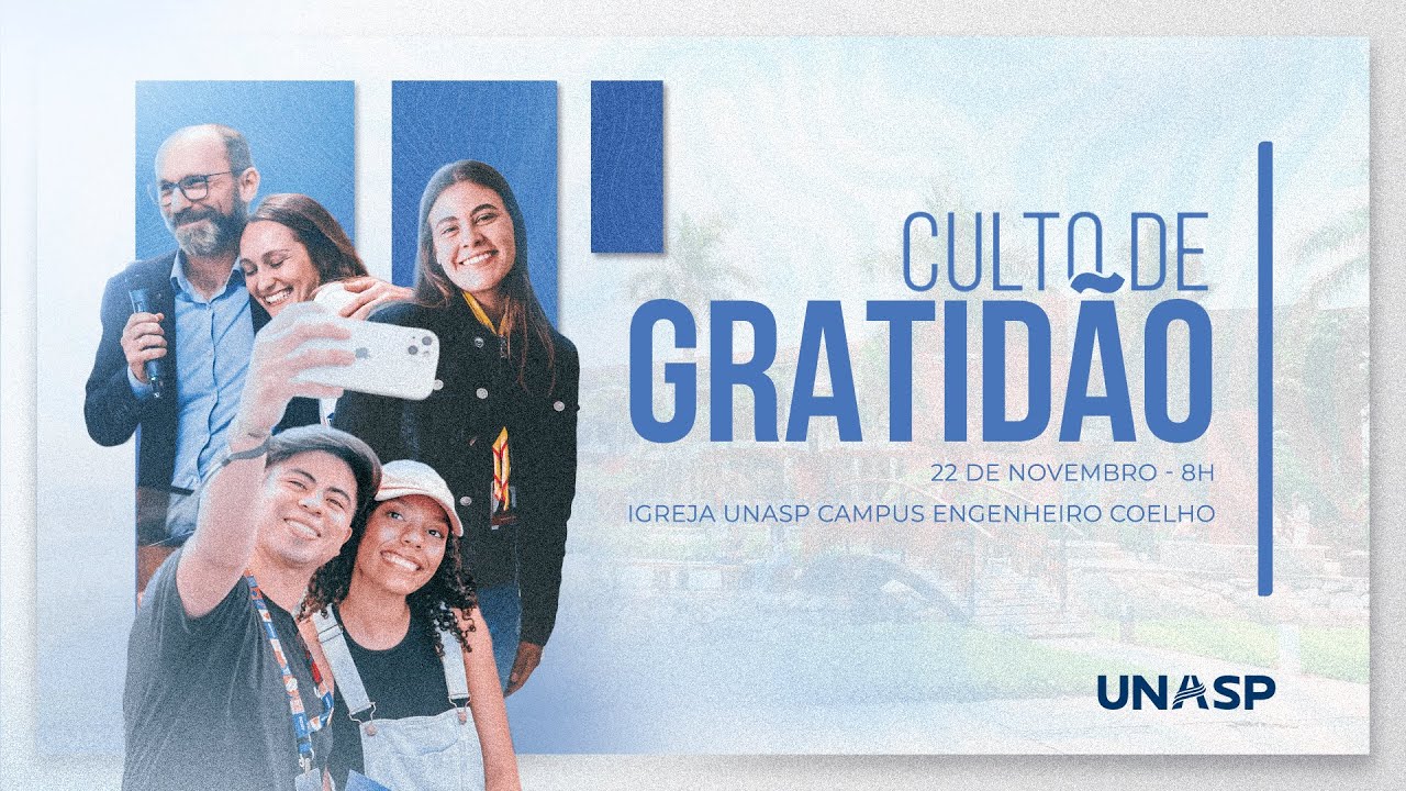 🔵  Culto de Gratid&atilde;o | UNASP - EC