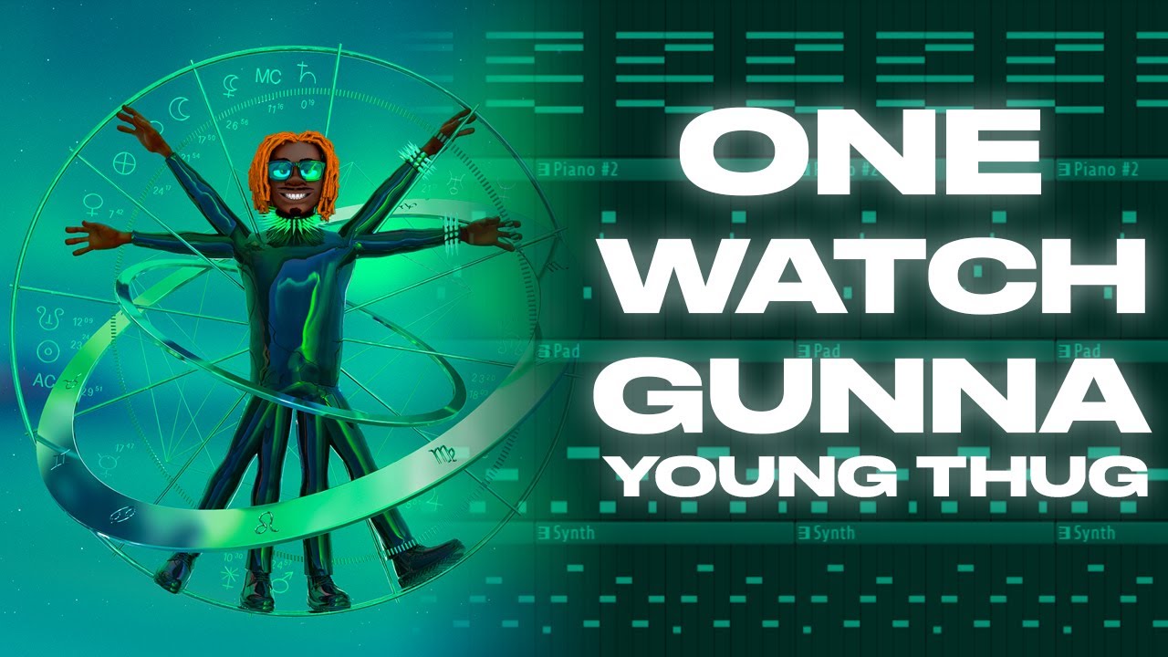 How 'ONE WATCH' was made - Gunna & Young Thug | FL Studio