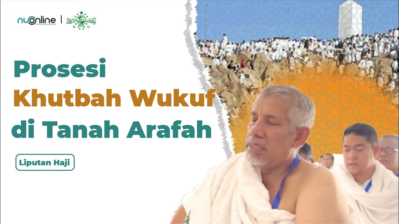 Liputan Haji - Khutbah Wukuf di Padang Arafah