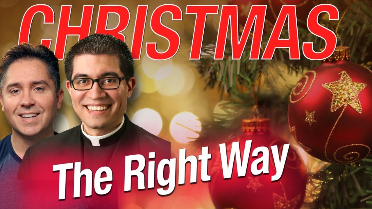 Christmas The Right Way | Catholic