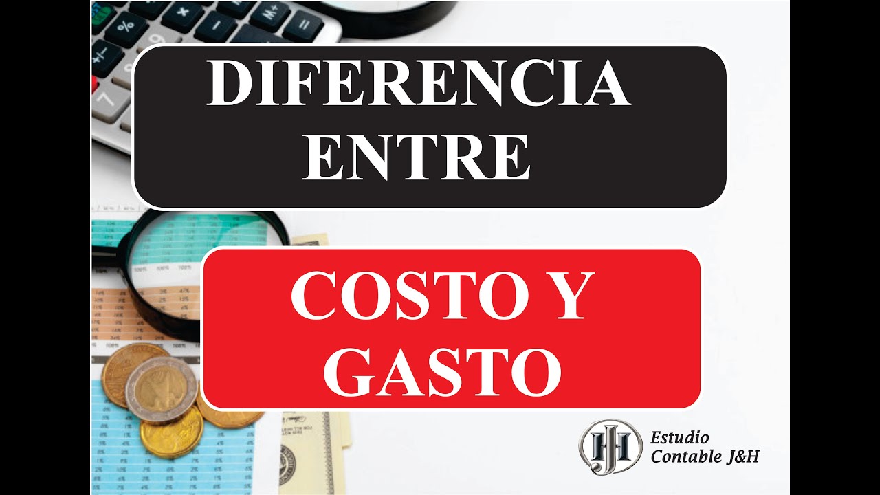 DIFERENCIA ENTRE COSTO Y GASTO