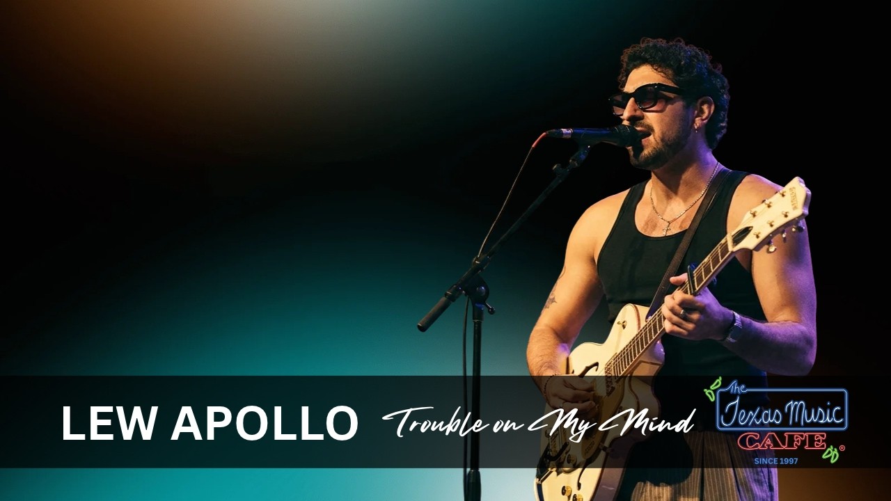Лью Аполло - Trouble on My Mind (LIVE! @ The Texas Music Cafe®)