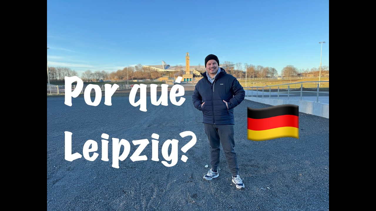 Por qué VENIR A LEIPZIG/ ALEMANIA 🇩🇪