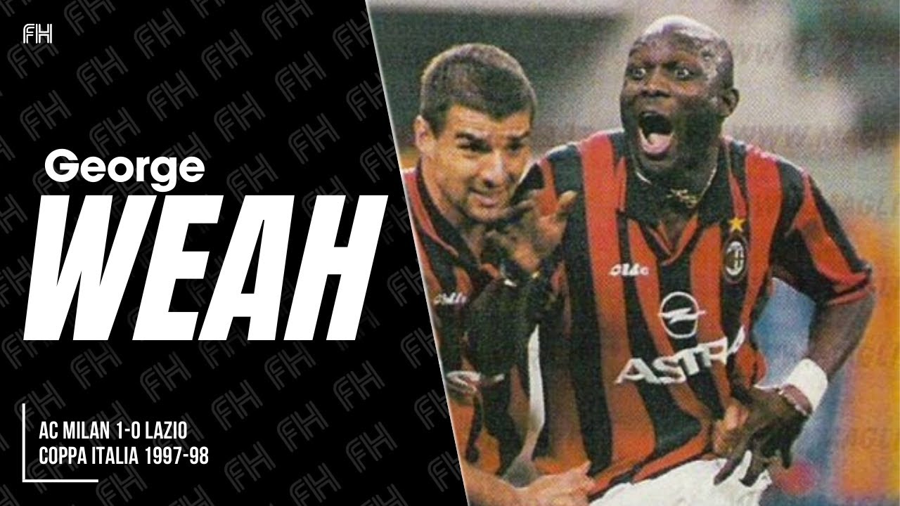 George Weah ● Goal and Skills ● AC Milan 1-0 Lazio ● Coppa Italia 1997-98