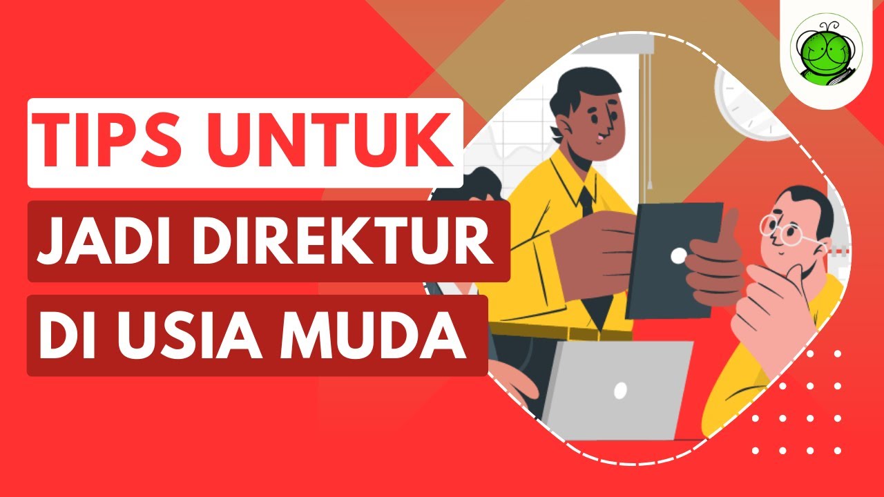 Tips Jadi Direktur di Usia Muda: Working High and Low