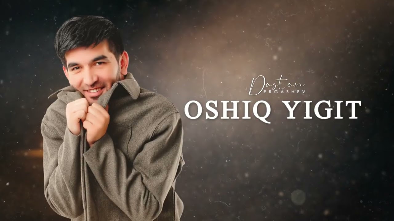 Doston Ergashev - Oshiq yigit (Official Music)