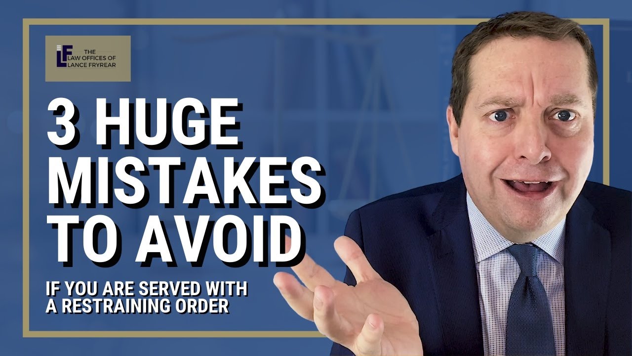 3 Huge Mistakes To Avoid If You Are Served With a Restraining Order | Washington State Attorney