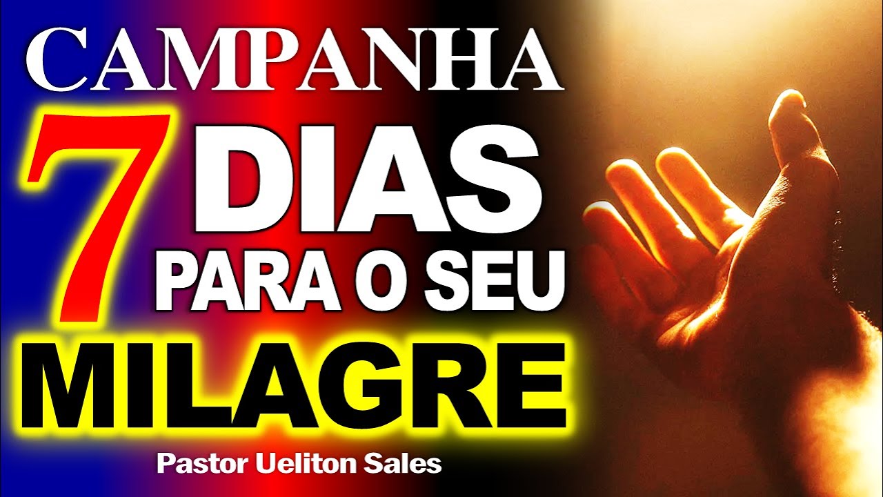 CAMPANHA DE 7 DIAS PARA O SEU MILAGRE
