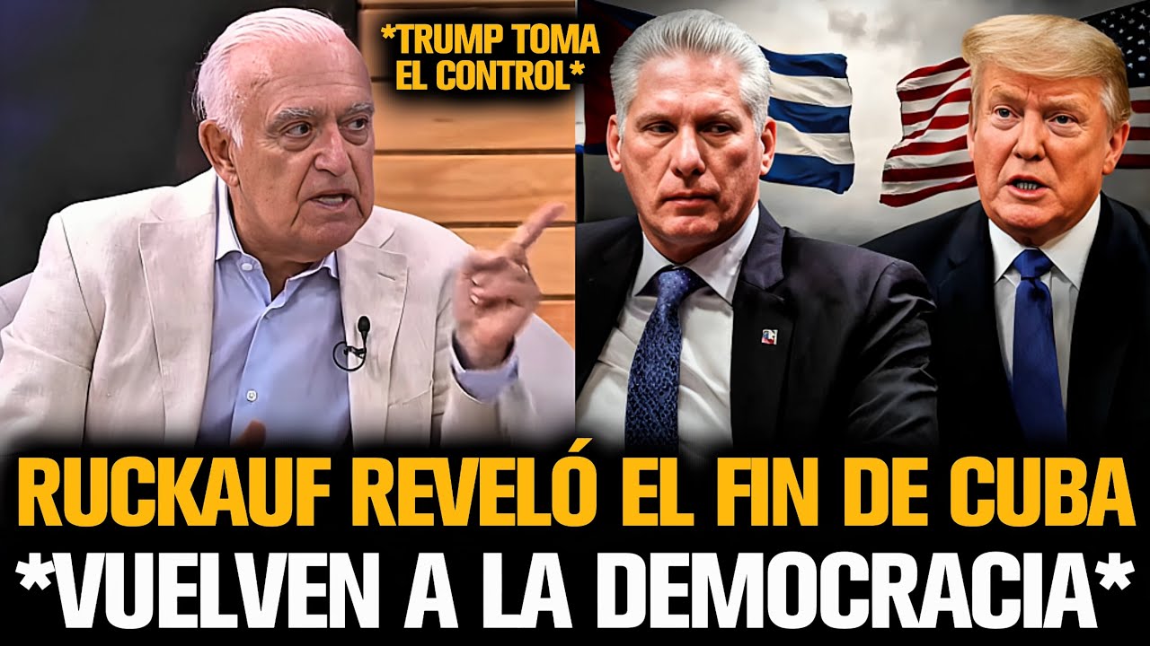 RUCKAUF REVELÓ COMO TRUMP TERMINA CON LA DICTADURA EN CUBA