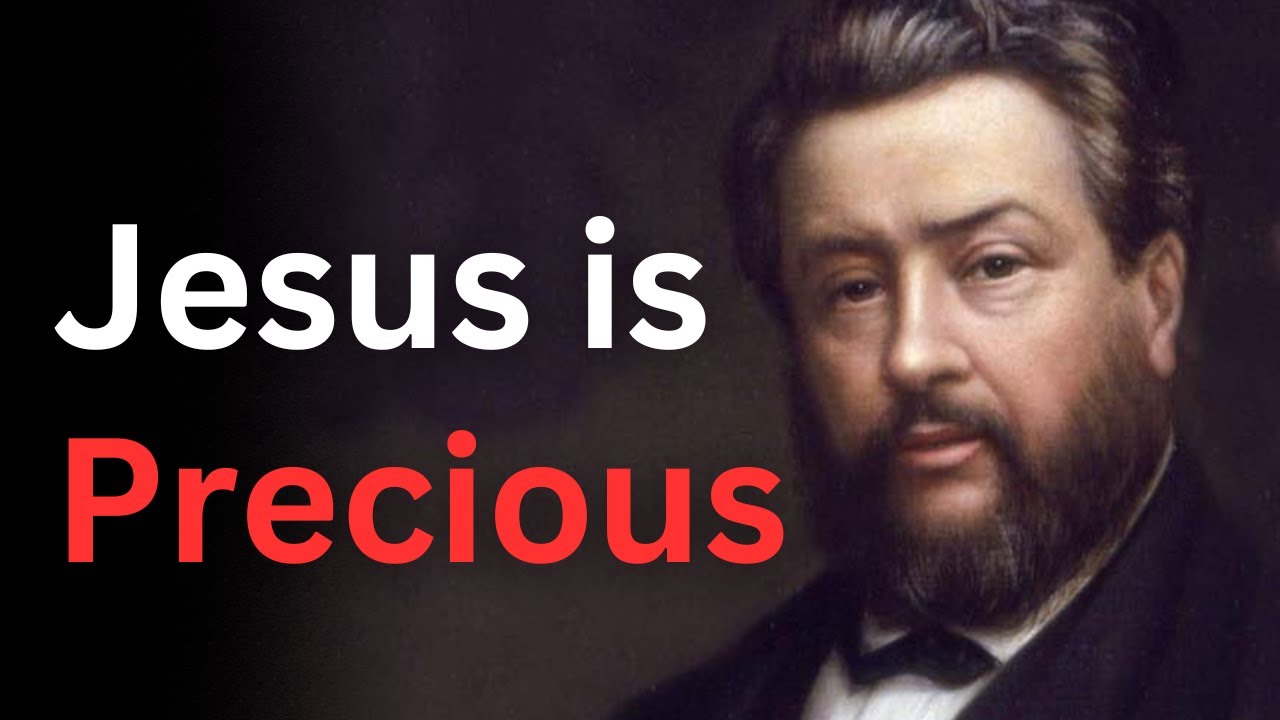 Jesus is More Precious Than You Think - Charles Spurgeon Devotional - 