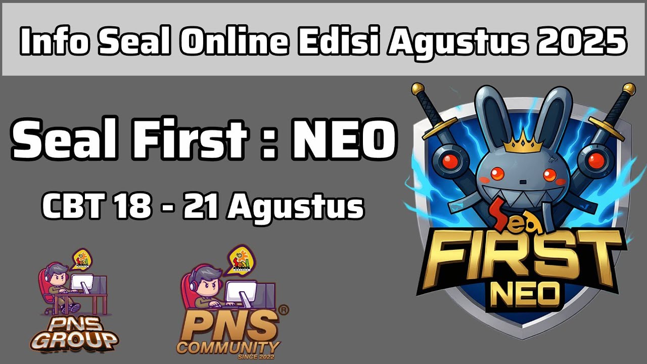 INFO SEAL FIRST : NEO - AGUSTUS 2025 #sealfirst  #sealonline #infosealonline #infoseal