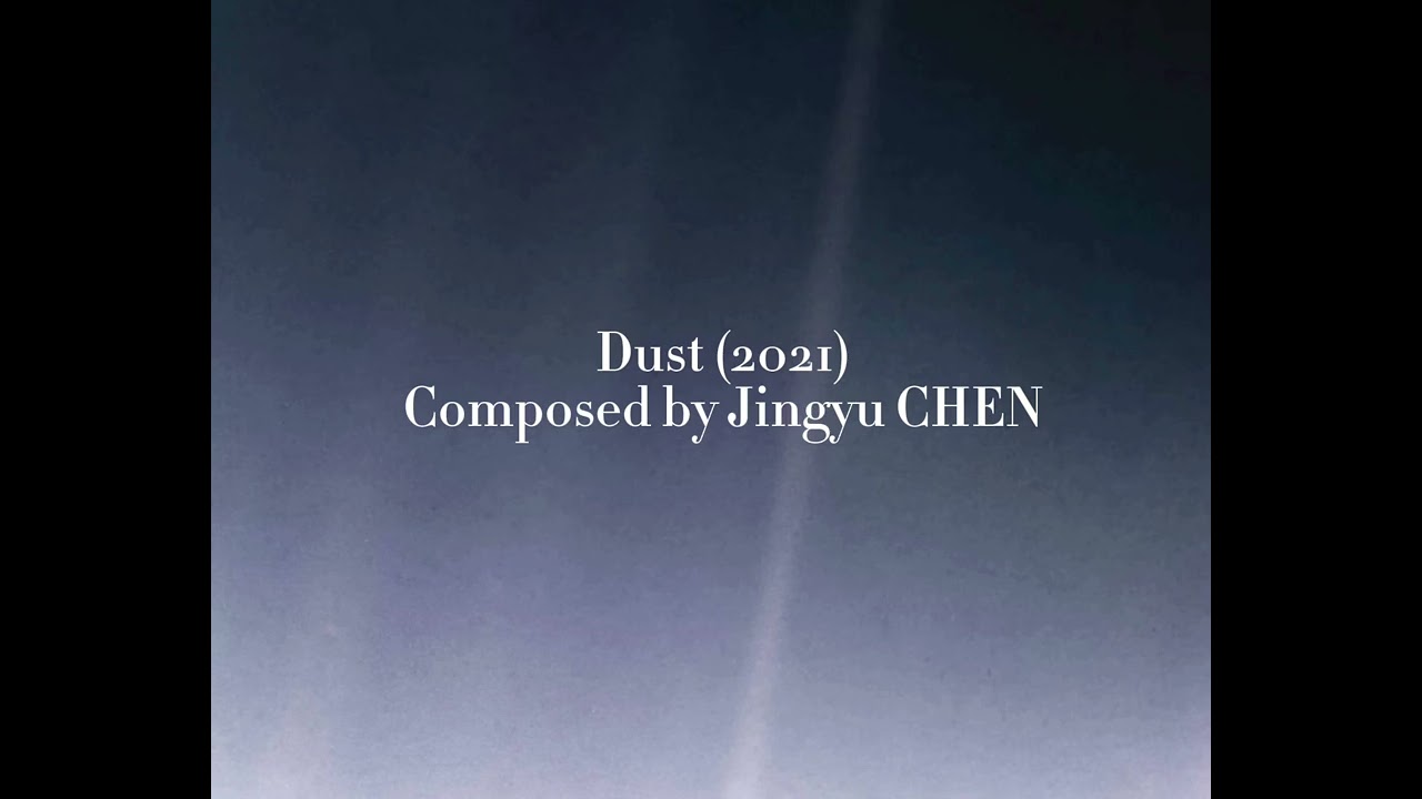 Jingyu CHEN 陳靖諭 - 《Dust》塵埃 - 2021 award “New Music Generation 2021” II Prize 🥈 榮獲 「2021 新音樂世代 」大賽銀獎