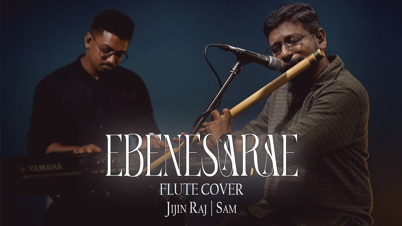 Ebenesarae | John Jebaraj | Flute Cover | Jijin Raj | #johnjebaraj #tamilchristiansongs