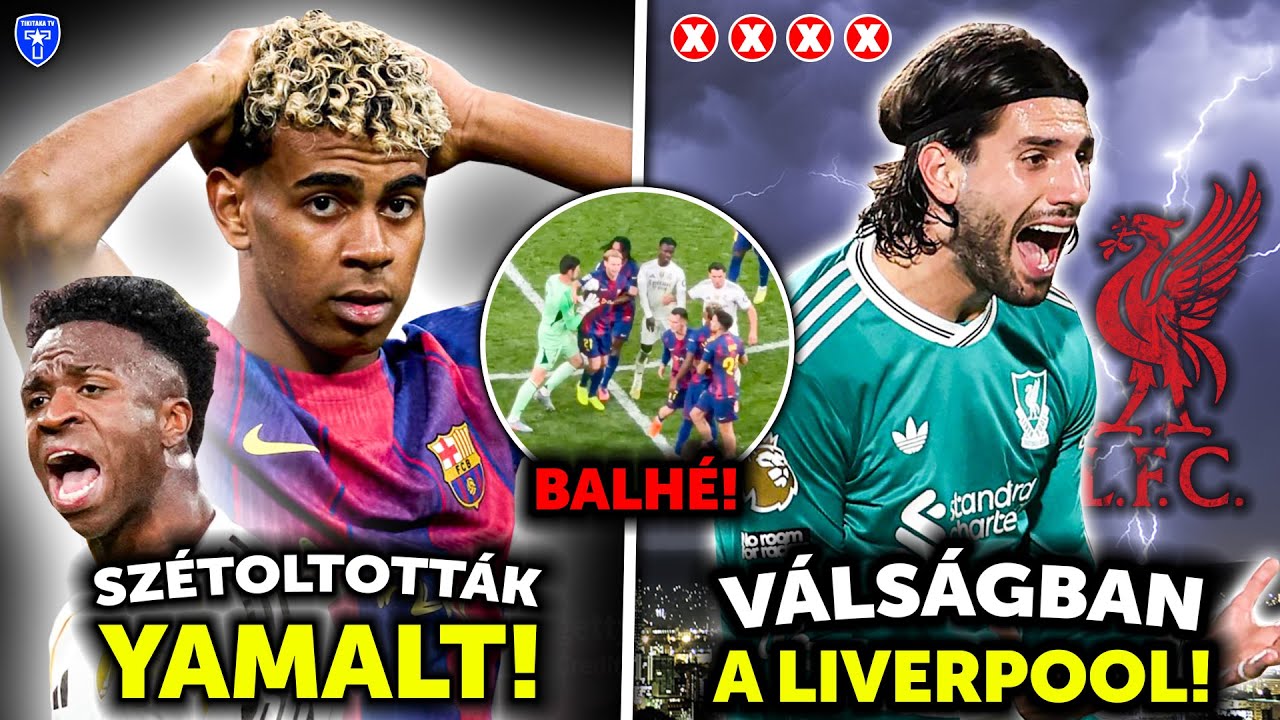 BALH&Eacute; az El Cl&aacute;sic&oacute;n! Yamalt SZ&Eacute;TOLTOTT&Aacute;K! Vini T&Aacute;VOZNI akar! D&Ouml;BBENET: Ism&eacute;t KIKAPTAK Szoboszlai&eacute;k!