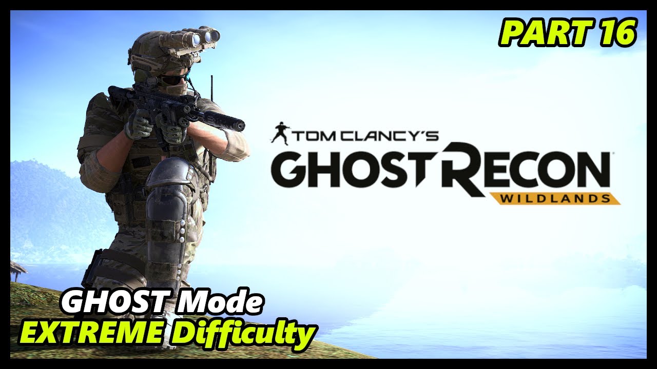 Ghost Recon Wildlands [PART 16] GHOST MODE Extreme Difficulty | Tactical & Stealth Gameplay - No HUD