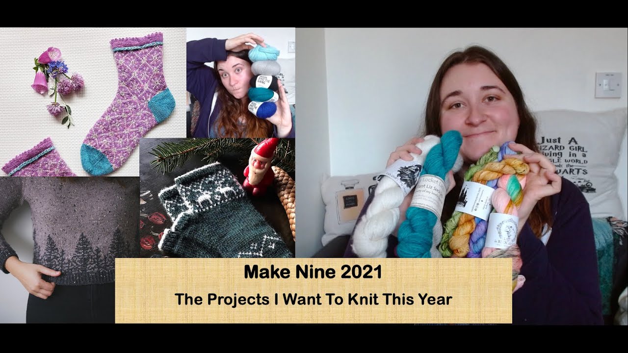 Make Nine 2021 - Knitting Podcast - Planning My Knitting Projects