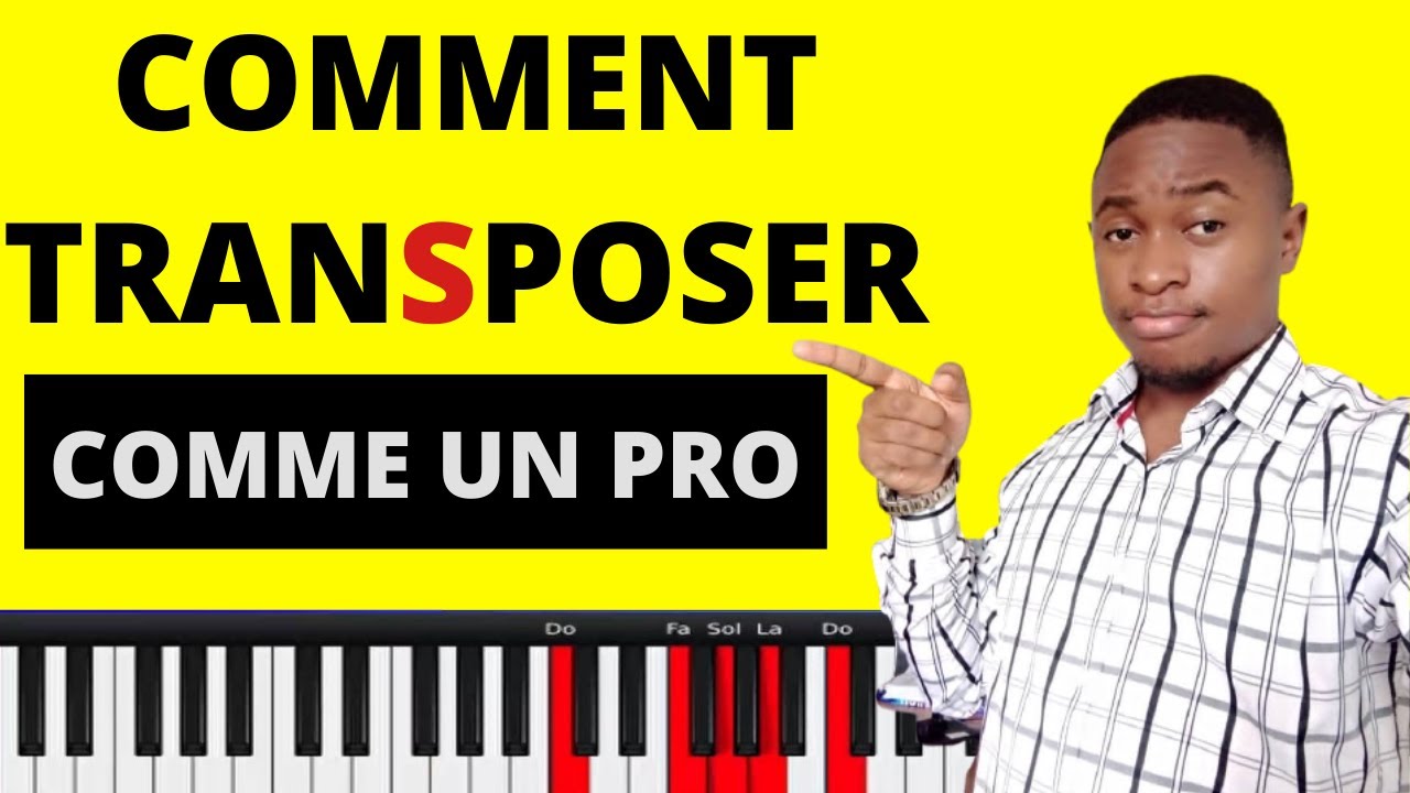 Comment changer la tonnalité dun chant - La transposition