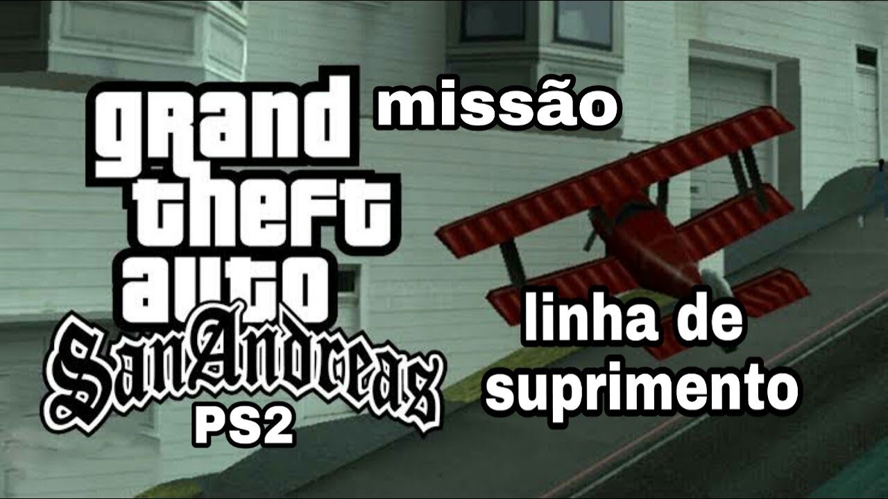 GTA SAN ANDREAS PS2* missão linha de suprimento. Como passar.