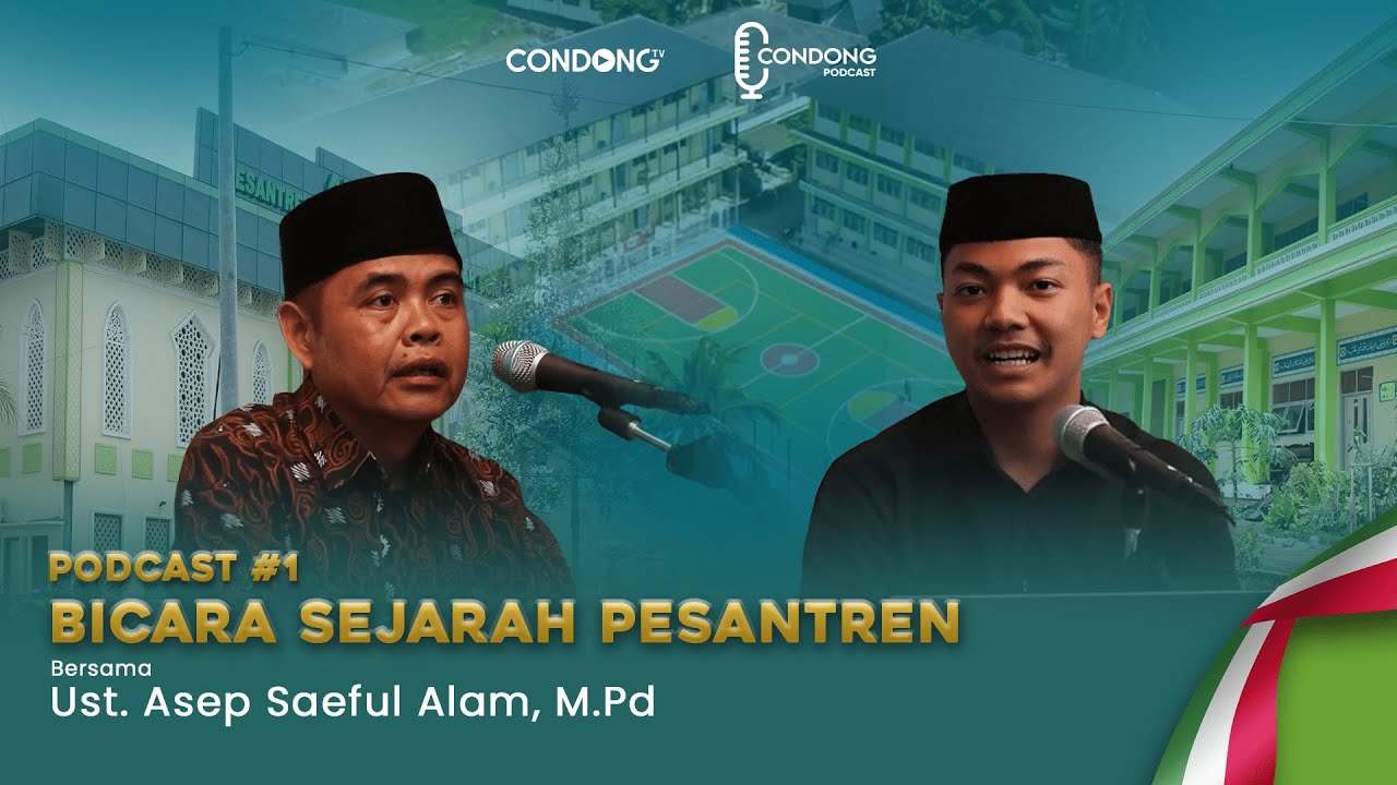 PODCAST #1 | Bagaimana Kiprah Pesantren Condong Dari Tahun Ke Tahun?