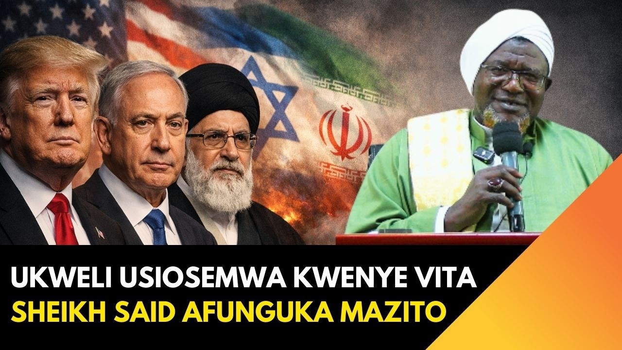 Ukweli Usiosemwa Kuhusu VITA vya MAREKANI na ISRAELl Dhidi ya IRAN - Shekh Said Afunguka Mazito !!
