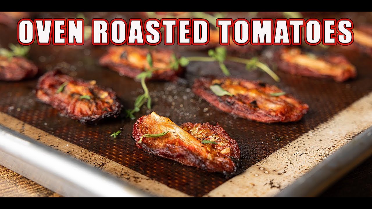 Oven Roasted Tomatoes Are Better Than Sun Dried Tomatoes