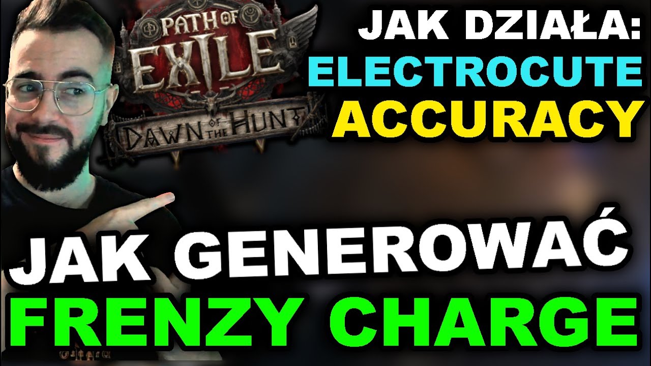 Jak generować Frenzy Charge? Electrocute? Dlaczego Accuracy jest ważne? Path of Exile 2