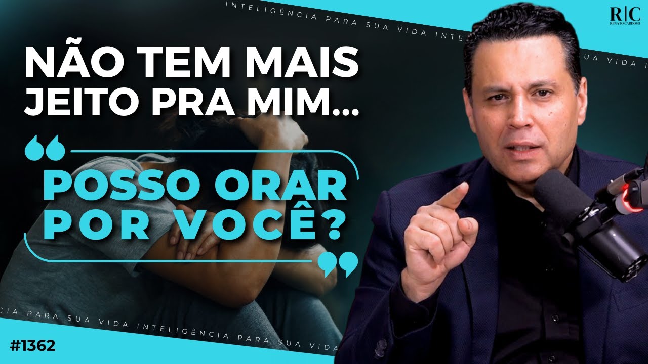 NÃO TEM MAIS JEITO PRA MIM... (POSSO ORAR POR VOCÊ?) 🙏🏼 | #1362