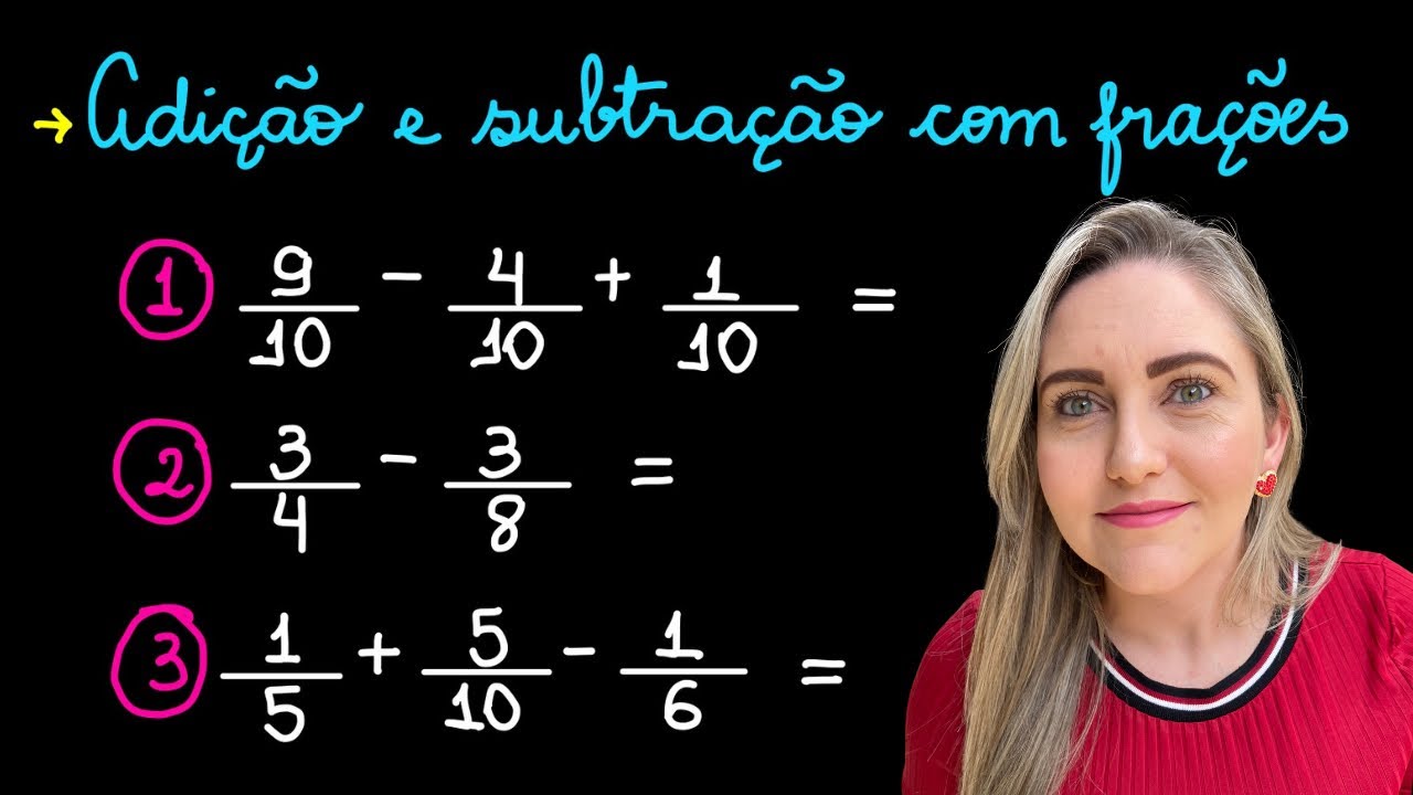 ADIÇÃO E SUBTRAÇÃO COM FRAÇÕES! EXPLICAÇÃO PASSO A PASSO! FRAÇÃO COM DENOMINADORES DIFERENTES