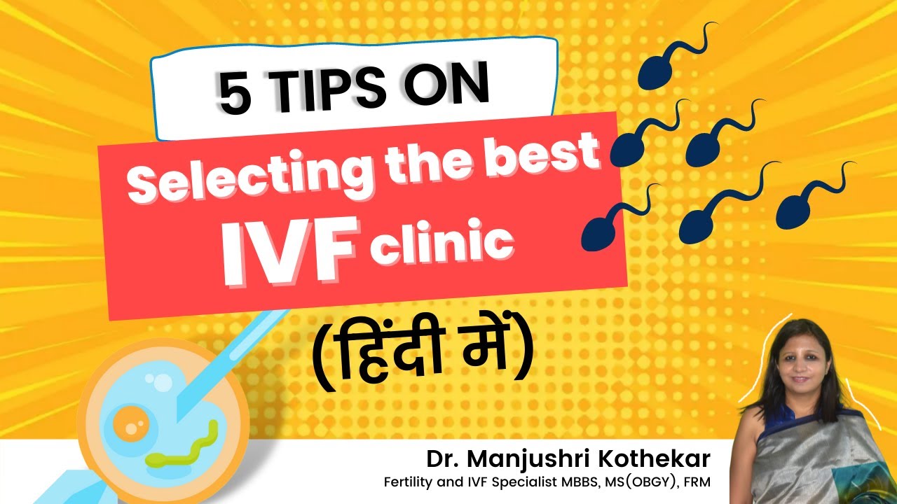 Tips On Choosing The Best IVF Clinic | IVF Centre in Mumbai | Dr. Manjushri Kothekar