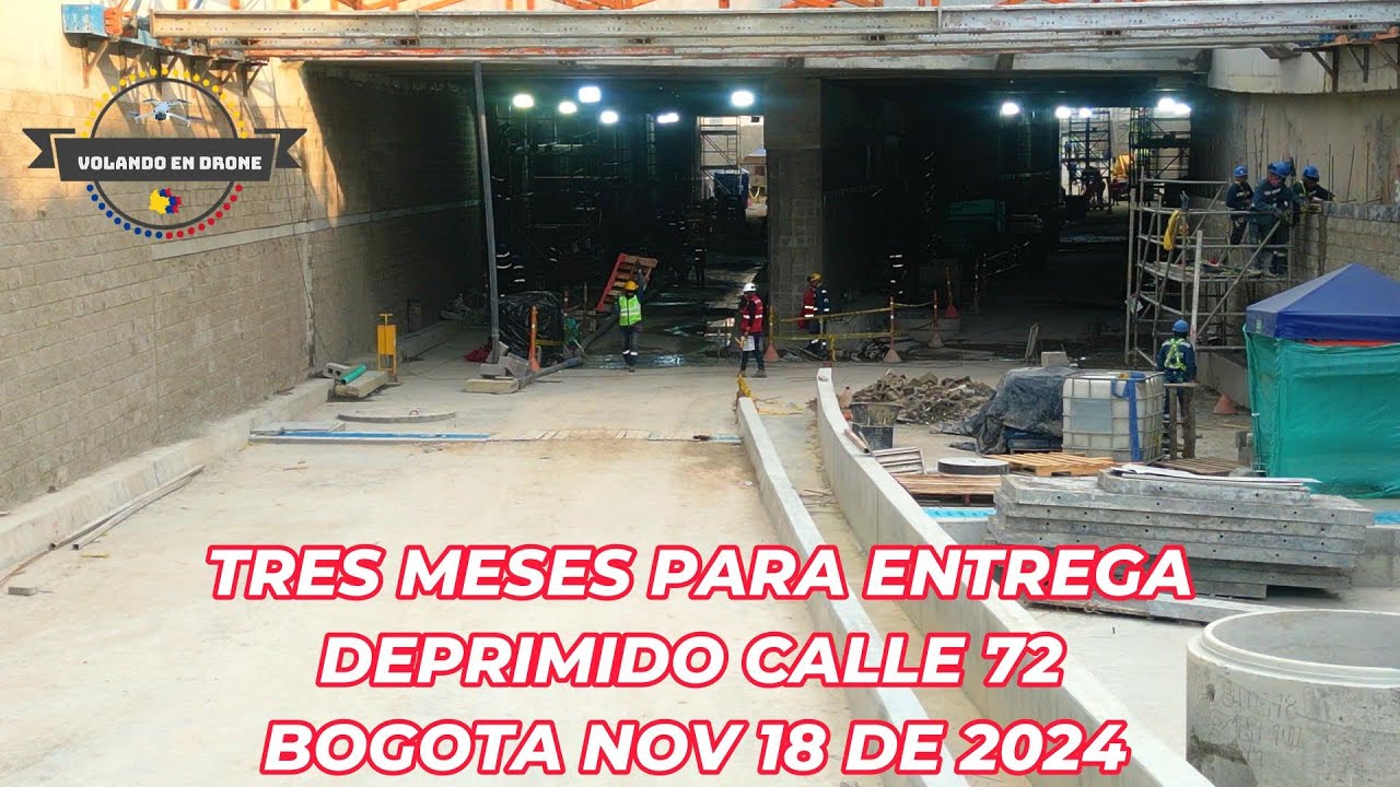 VOLANDO EN DRONE 4K -EN TRES MESES SE ENTREGA EL DEPRIMIDO DE LA 72 ?  BOGOTA NOV 18 DE 2024