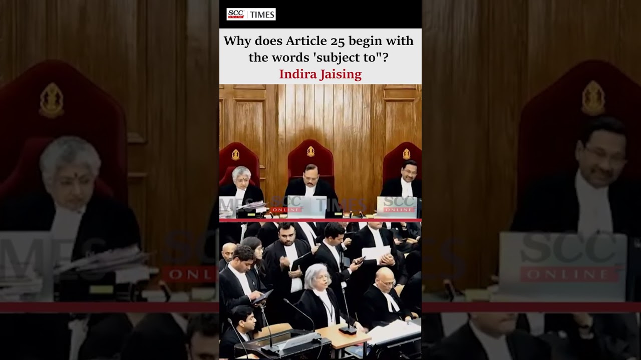 Why Does Article 25 Say &ldquo;Subject to the Other Provisions of Part III&rdquo;? | Indira Jaising Before SC