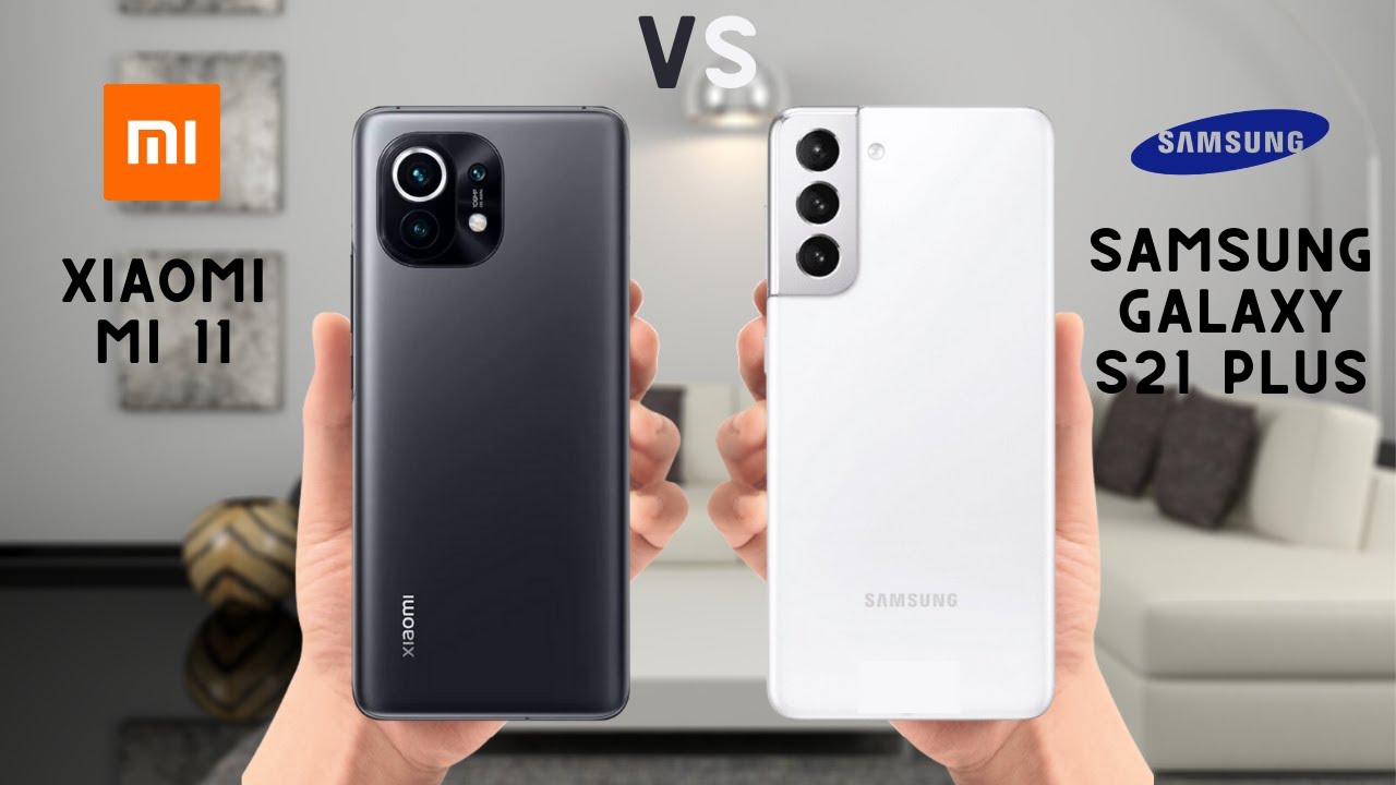 XIAOMI MI 11 VS SAMSUNG GALAXY S21 PLUS