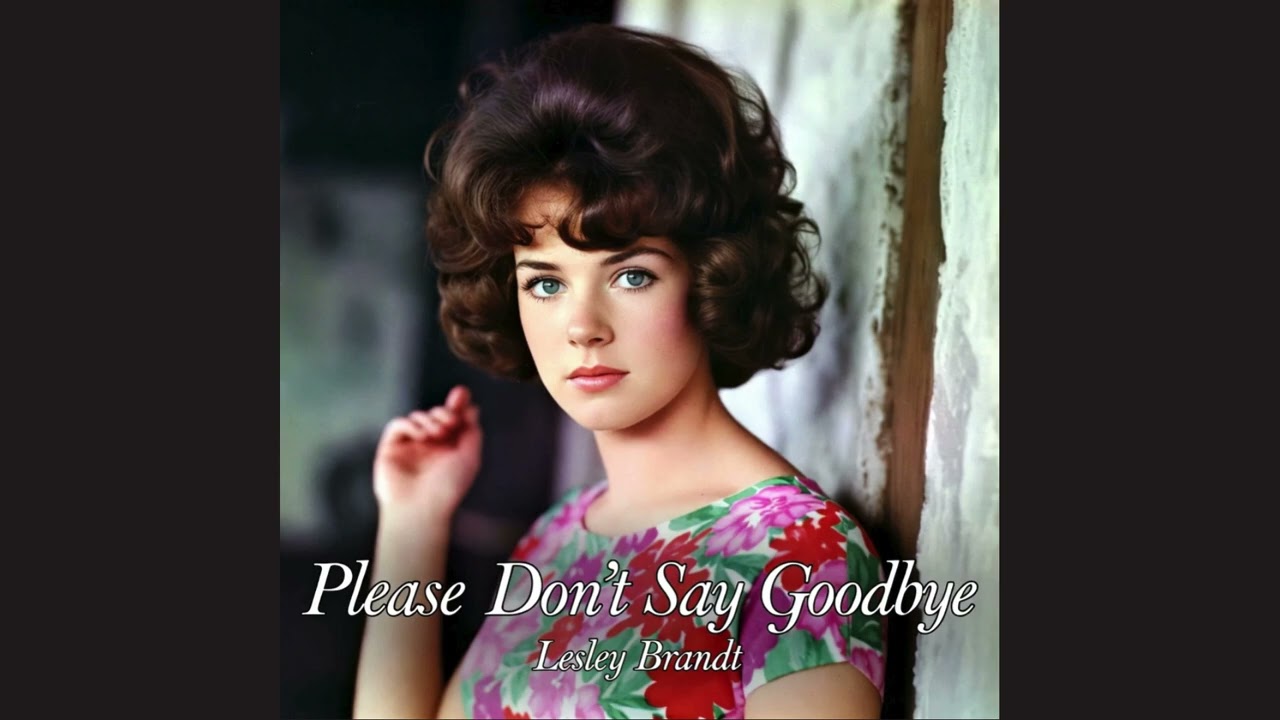 Lesley Brandt - Please Don't Say Goodbye (60s Pop)