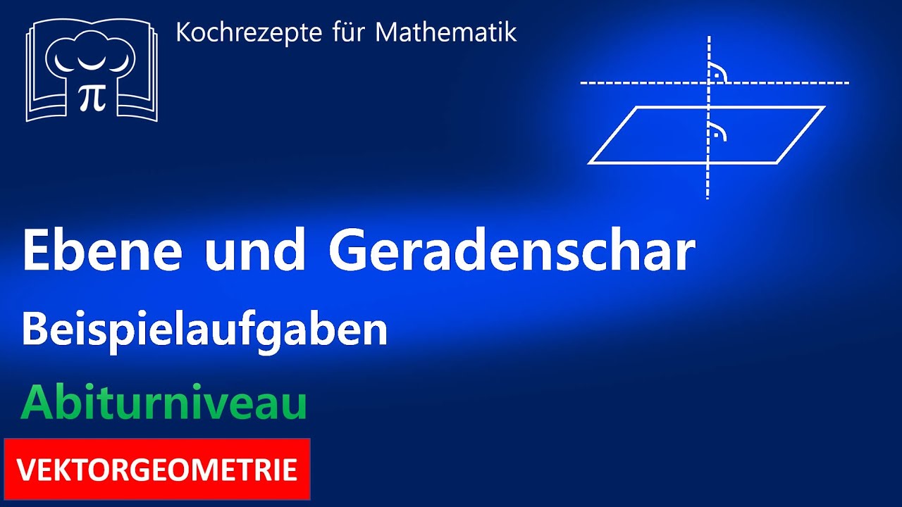 Ebene und Geradenschar: Abitur- / Klausuraufgaben