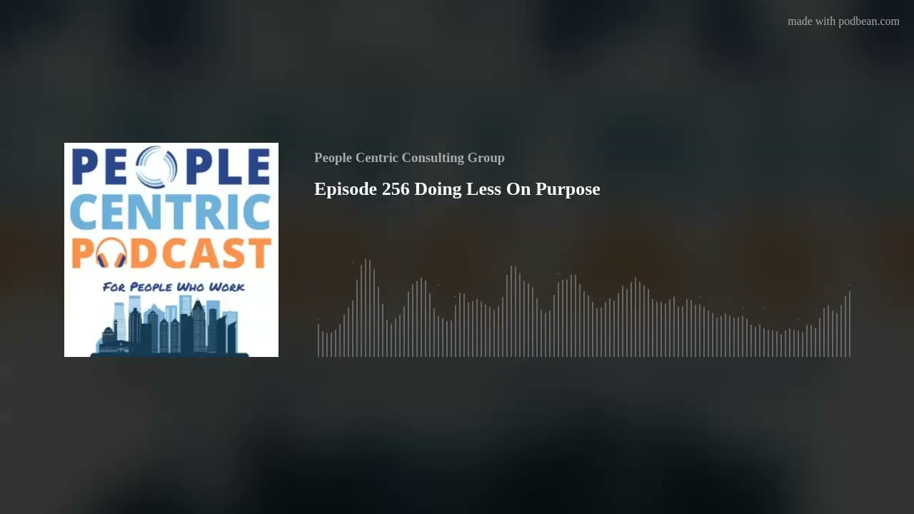 Episode 256 Doing Less On Purpose