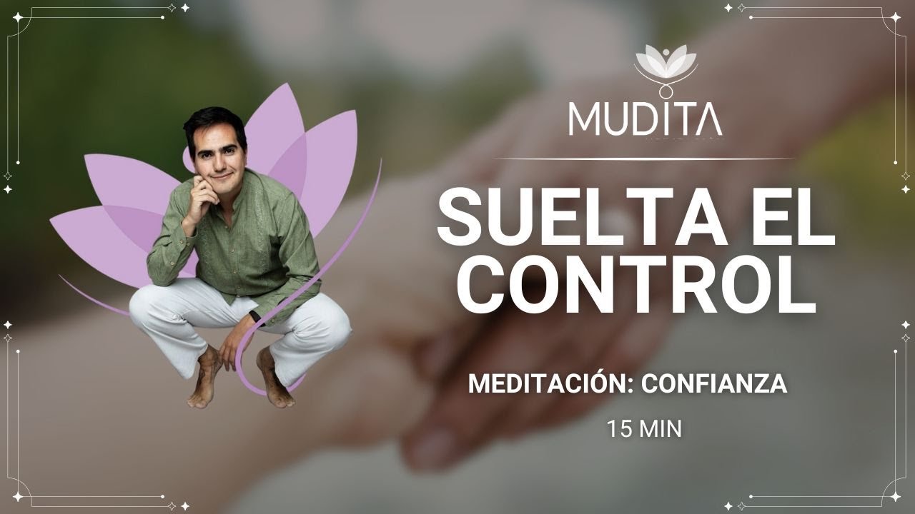 Confía en tu proceso | Esta meditación te ayuda a soltar el control