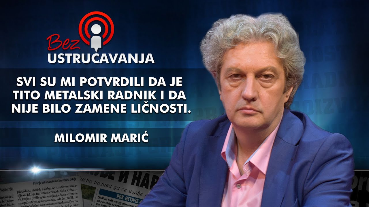 Milomir Marić - Svi su mi potvrdili da je Tito metalski radnik i da nije bilo zamene ličnosti!