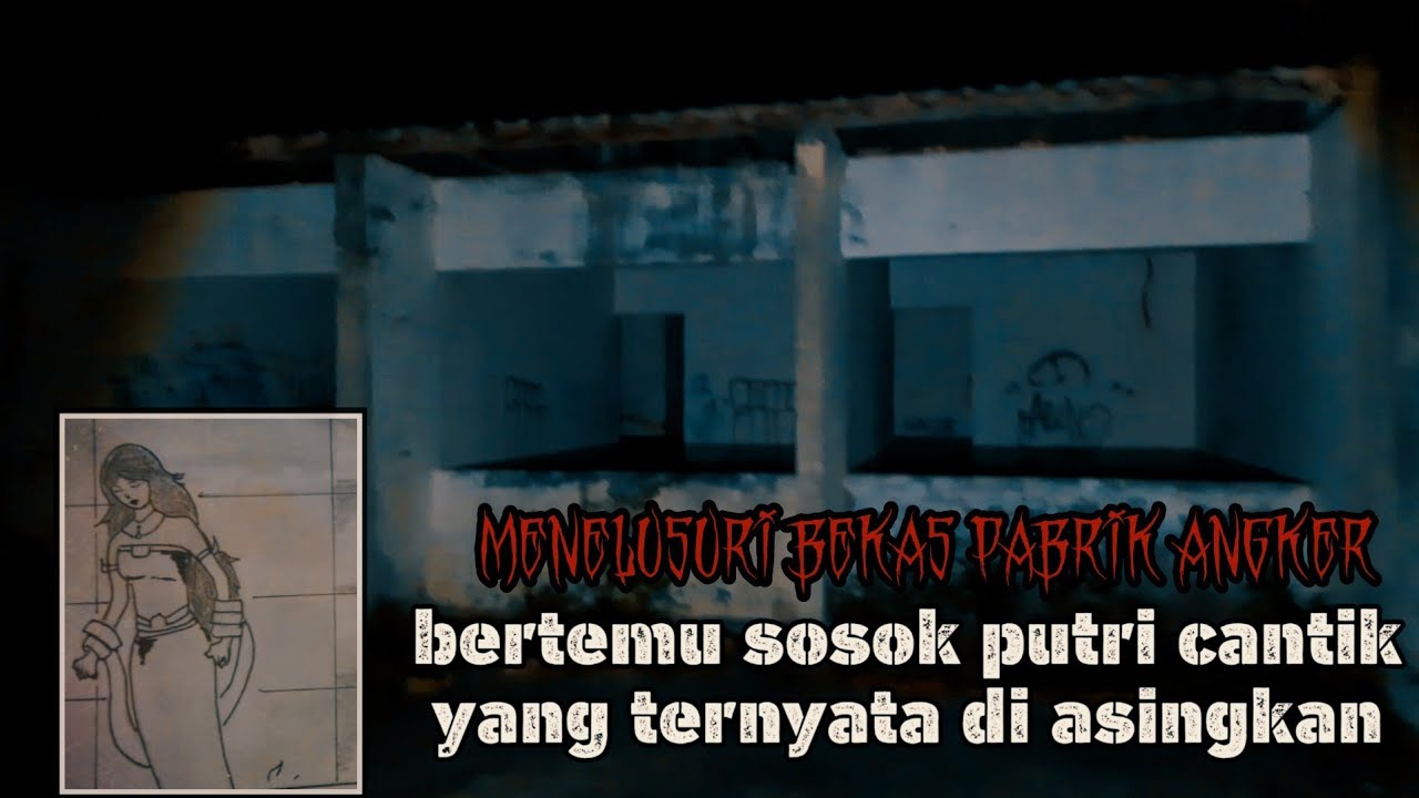 KISAH SI CANTIK YANG DI USIR || PENELUSURAN PABRIK TEMANGGUNG || PARANORMALTALK #4