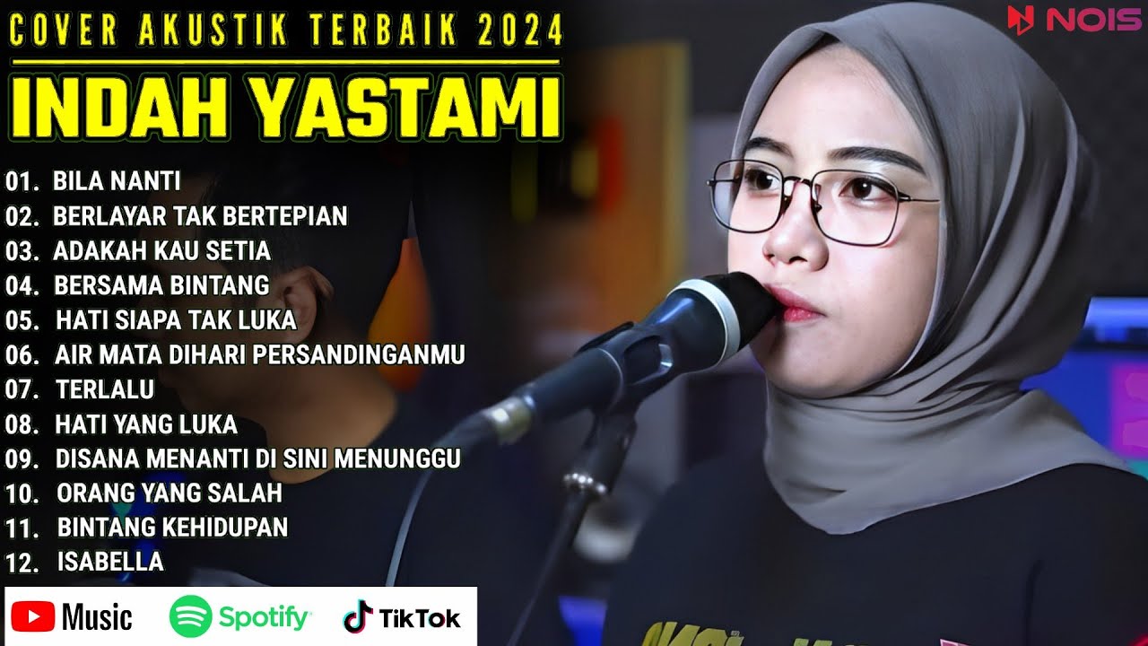INDAH YASTAMI FULL ALBUM - BILA NANTI - BERLAYAR TAK BERTEPIAN || COVER AKUSTIK TERBAIK