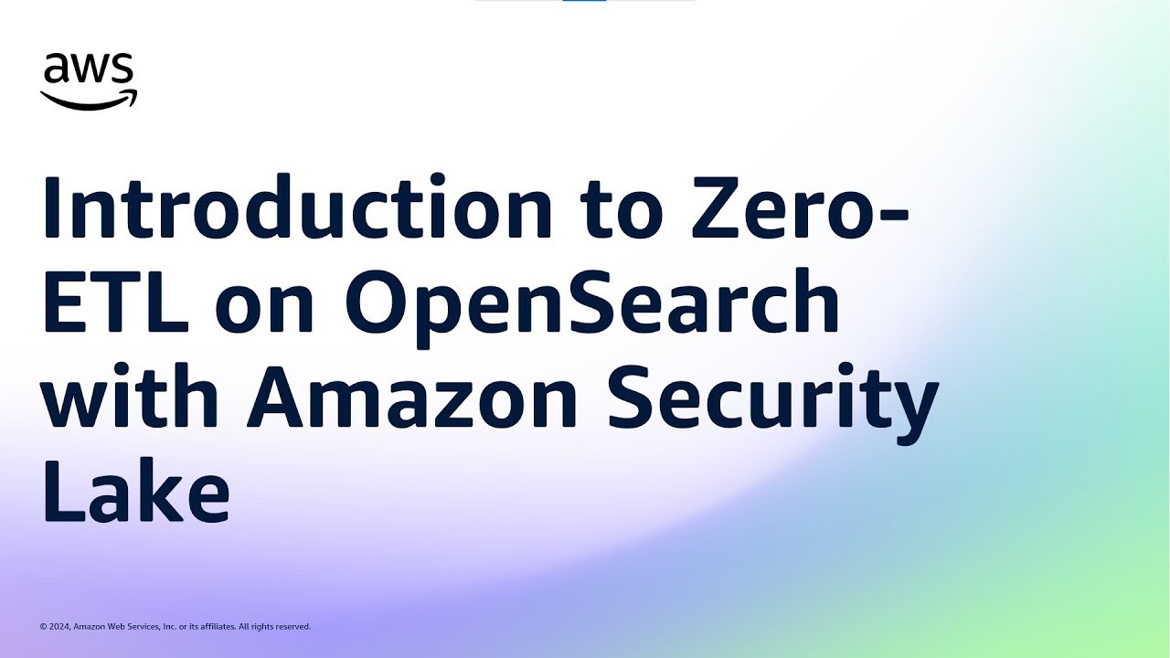 Introduction to Zero-ETL on OpenSearch with Amazon Security Lake | Amazon Web Services