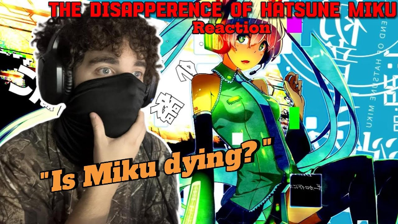 Is This Miku's Final Song!? (The Disappearance Of Hatsune Miku Reaction)