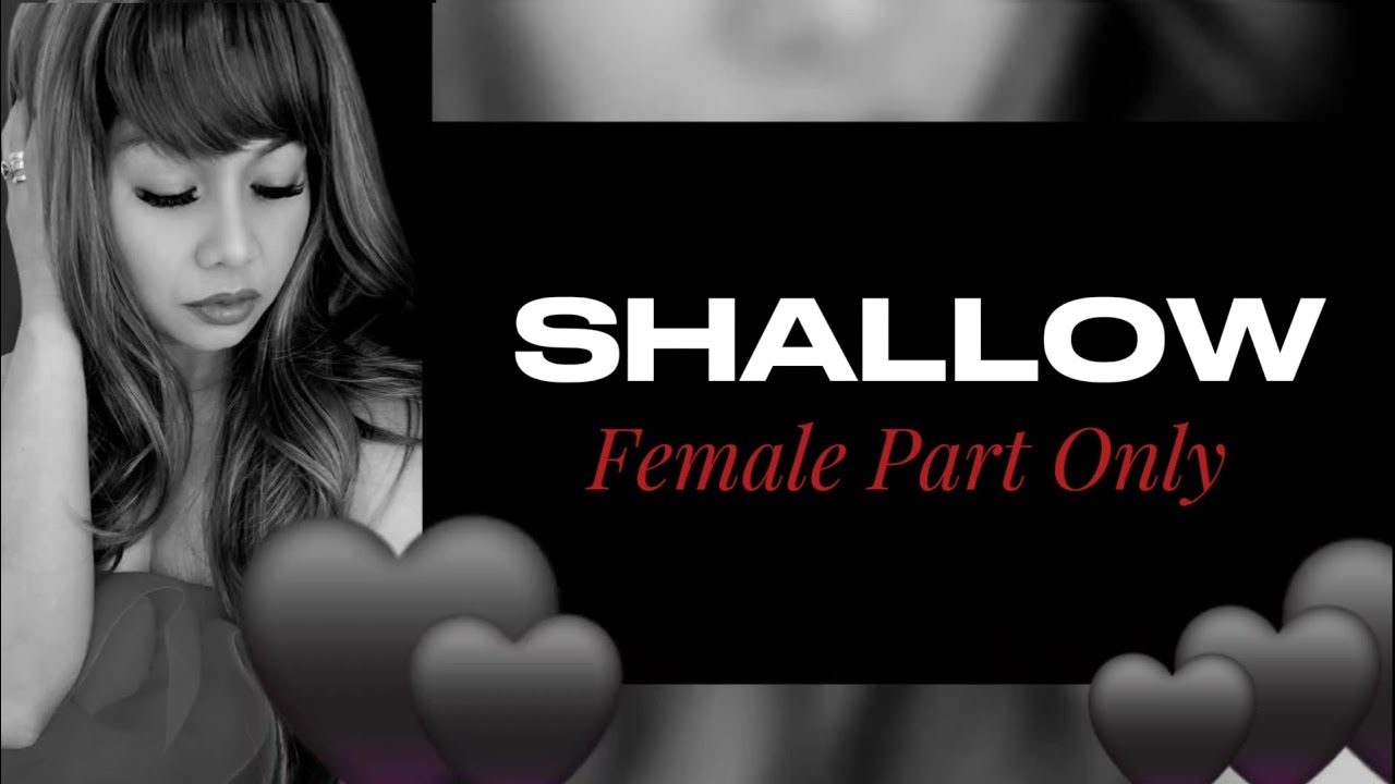 SHALLOW By Bradley Cooper & Lady Gaga Karaoke Female Part Only