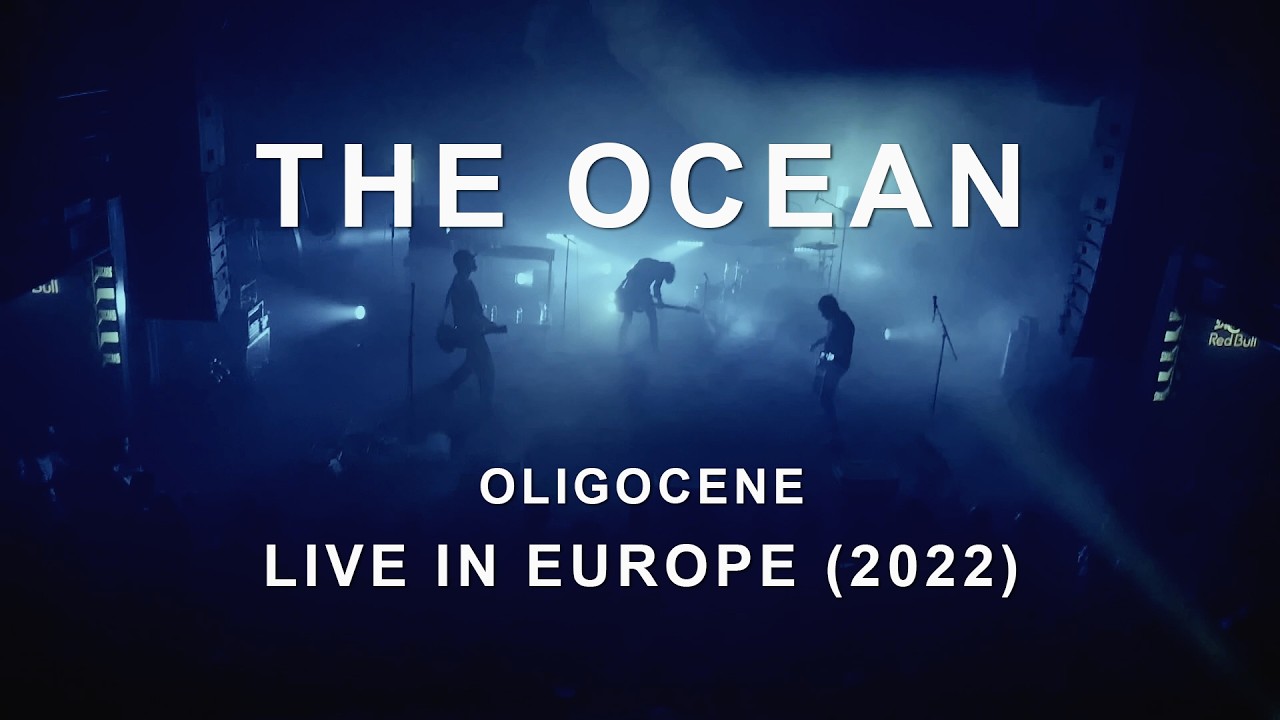 The Ocean - 'Oligocene' - Live in Europe, 2022
