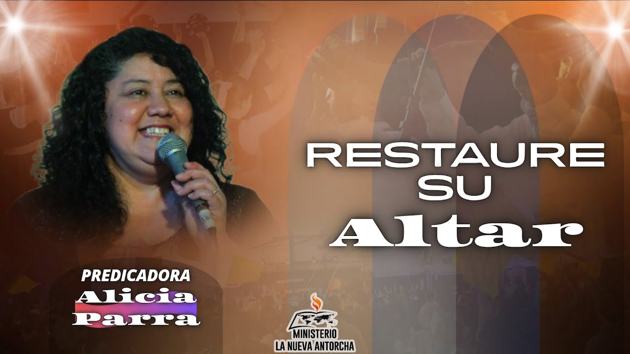 Restaure Su Altar | PREDICADORA ALICIA PARRA